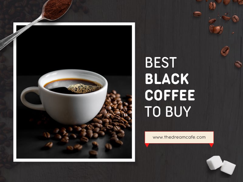 Top 15 Best Black Coffee To Buy in 2023 (Recommended)